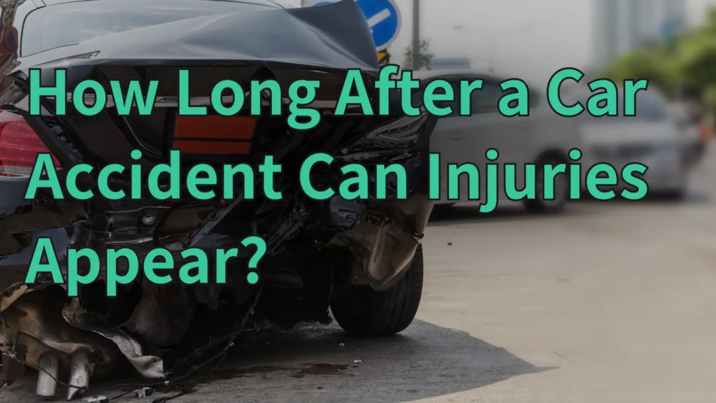 How Long After a Car Accident Can Injuries Appear_ Image