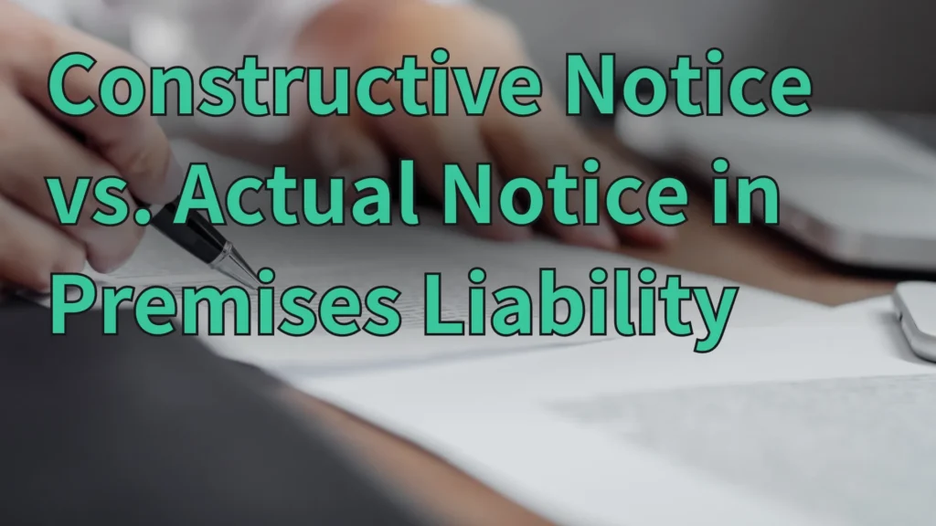 Constructive Notice vs. Actual Notice in Premises Liability Image