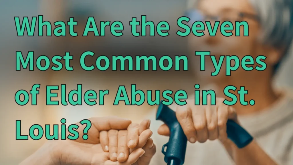 What Are the Seven Most Common Types of Elder Abuse in St. Louis_ Image