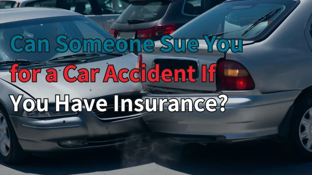 Can Someone Sue You for a Car Accident If You Have Insurance_ Image