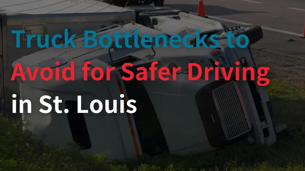 Truck Bottlenecks to Avoid for Safer Driving in St. Louis Image