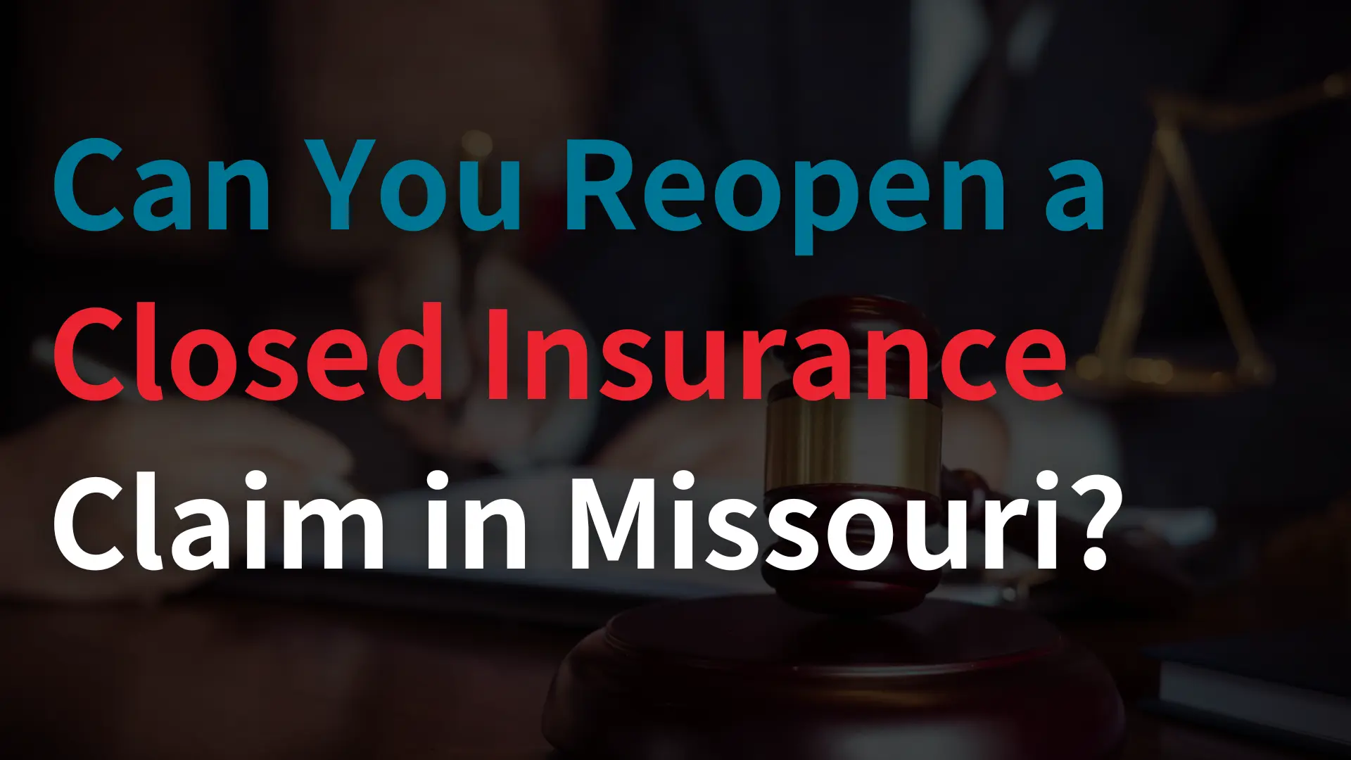 Can You Reopen a Closed Insurance Claim in Missouri_ Image