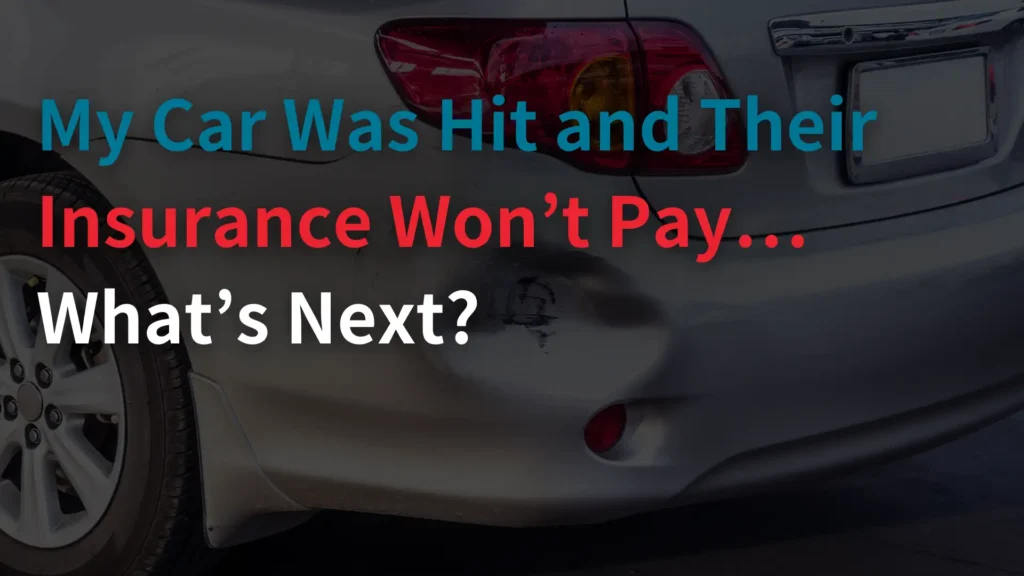 My Car Was Hit and Their Insurance Won’t Pay… What’s Next_ Image